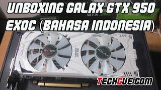 Unboxing Nvidia Galax GTX 950 EXOC White (Bahasa Indonesia)
