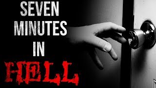"Seven Minutes in Hell" Creepypasta│by Manen_Lyset