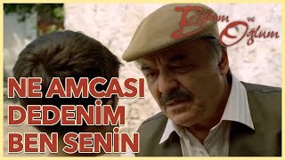 Ne Amcası? Dedenim Ben Senin! - Babam ve Oğlum