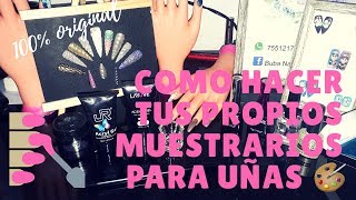 Como hacer tus propios muestrarios de uñas ??
