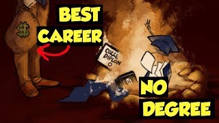 The BEST (No Degree Required) CAREER