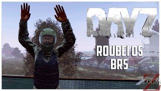 ROUBANDO OS BRS - DAYZ TESTE BETA