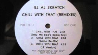 Ill Al Skratch - Chill With That (Easy Mo Bee's Radio Mix) (1995)
