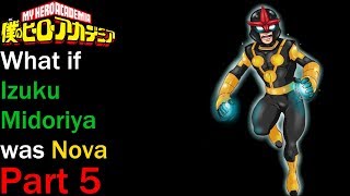 What if Izuku Midoriya was a member of the Nova Corps| My Hero Academia|Part 5|