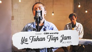 YA TUHAN TIAP JAM | CBN Worship | #SaatTeduh