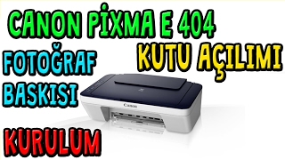 Canon Pixma E404 YAZICI KUTU AÇILIM  KURULUM ve FOTOĞRAF BASKISI