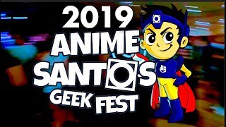 Anime Santos Geek Fest 2019!