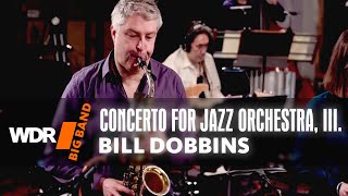 WDR BIG BAND ARCHIVE: Bill Dobbins - Concerto for Jazz Orchestra 3