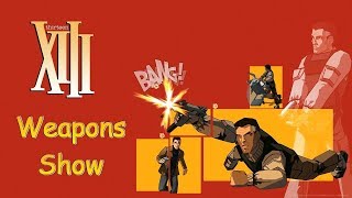 XIII: Weapons Show