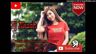 Tu cheez Badi Hain Mast Mast Hindi Dj[Hard Bass]Mix Akash Posoita