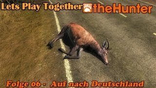 Let's Play Together The Hunter 2013 #06 - Auf nach Deutschland