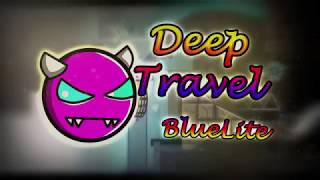[EPIC XXXL DEMON] Deep Travel (By BlueLite) {GD 2.115} | BH567 ?