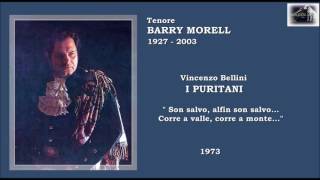 Tenore BARRY MORELL - I Puritani "Son salvo, alfin son salvo... Corre a valle..." (1973)