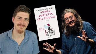 ? STORIA PERFETTA DELL'ERRORE (con Roberto Mercadini)