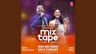 Wah Wai Wahh-Nikle Currant (From "T-Series Mixtape Punjabi Season 2")