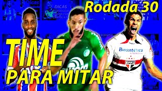 DICAS RODADA 30 TIME PARA MITAR CARTOLA FC 2017 - MITAMOS NA ÚLTIMA