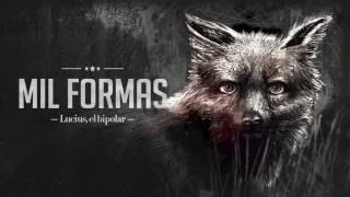 Lucius el bipolar - Mil formas