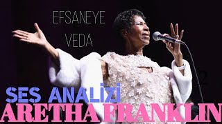 Aretha Franklin Ses Analizi (Efsaneye Veda)
