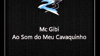 Mc Gibi Ao Som do Meu Cavaquinho { Dj Selminho }