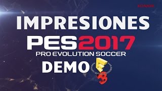 IMPRESIONES DEL DEMO PES 2017 E3 2016