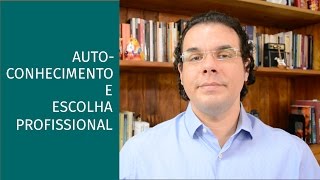 DICAS DE AUTOCONHECIMENTO PARA ACERTAR NA ESCOLHA PROFISSIONAL