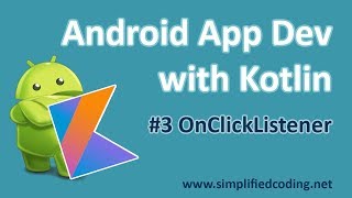 #3 Android Application Development with Kotlin - OnClickListener