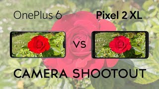 OnePlus 6 vs Google Pixel 2 XL: Camera Shootout