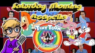 Tiny Toon Adventures - Saturday Morning Acapella