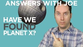 Have We Found Planet X? | Answers With Joe