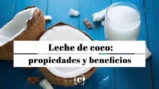 Leche de coco: propiedades y beneficios