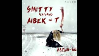 Smitty feat. AIBEK-T – Алтын-ай (All to Night)