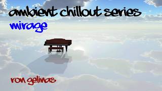 Ron Gelinas - Mirage - Chillout [COPYRIGHT FREE MUSIC]