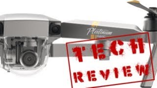 DJI Mavic Platinum | Tech Review
