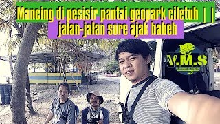Mancing di pesisir pantai geopark ciletuh || pantai palangpang || VMS Eps 9