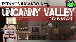 Estamos Jugando A: Uncanny Valley [Demo]