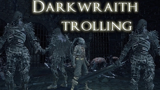 Darkwraith Trolling - Dark Souls 3