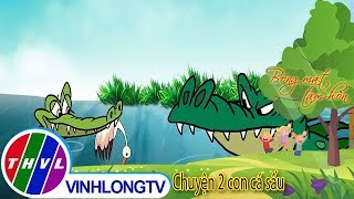 THVL | Bóng mát tâm hồn: Chuyện 2 con cá sấu