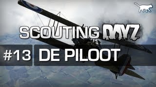 Scouting DayZ - "DENNIS DE PILOOT" Ep.13 met Inooid, Chelro en Hexiit [1080p]