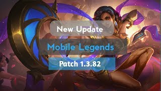 Next New Update Mobile Legends Bang Bang Patch 1.3.82