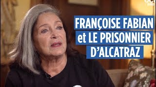 FRANÇOISE FABIAN et les coulisses du PRISONNIER D'ALCATRAZ