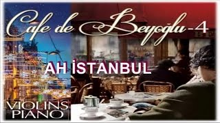 Cafe De Beyoğlu - Ah İstanbul (Official Audio)