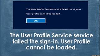 The User Profile Service service failed the sign-in. User Profile cannot be loaded.