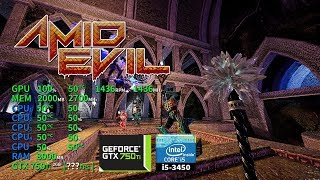 Amid Evil | GTX 750Ti 2GB + i5-3450 + 8GB RAM