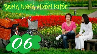 Bỗng Dưng Muốn Khóc - Tập 6 FULL HD Đặc Sắc 2019.