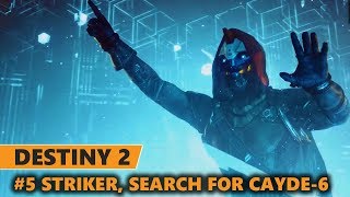 Destiny 2 Part 5 - Striker Quest and the Search for Cayde-6 ( Destiny 2 Titan Gameplay )