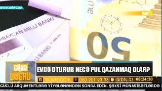 Evde oturub nece pul qazanmaq olar? (Gune dogru)