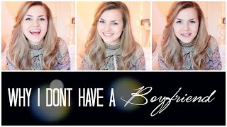 Why I've Never Had a Boyfriend (Valentines Day 2015)