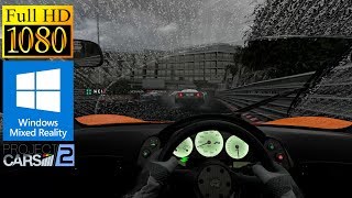 PROJECT CARS 2 VR WINDOWS MIXED REALITY (MY SETTINGS)