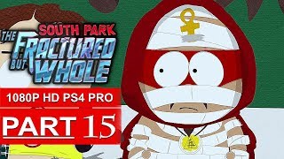 SOUTH PARK THE FRACTURED BUT WHOLE Gameplay Walkthrough Part 15 [1080p HD PS4] - No Commentary