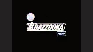 Bazzooka - Geh Ab